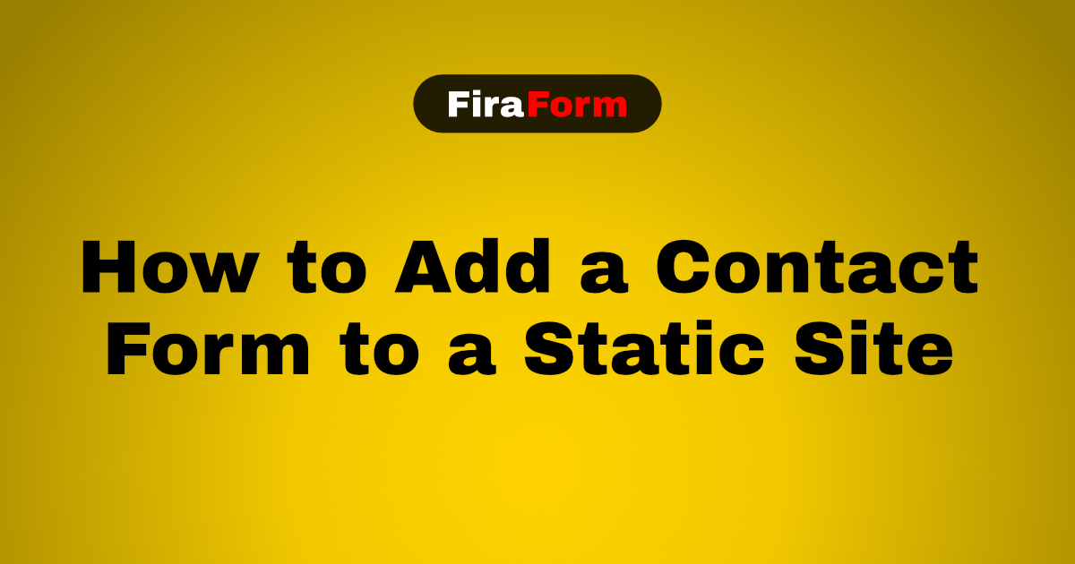 How to Add a Contact Form to a Static Site